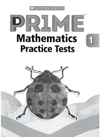 Scholastic PR1ME Mathematics Practice Tests 1 (2015)