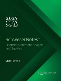 SchweserNotes™ 2027 Level I CFA® Book 2: Financial Statement Analysis and Equities (2026)