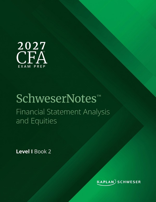 SchweserNotes™ 2027 Level I CFA® Book 2: Financial Statement Analysis and Equities (2026)