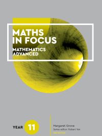 Maths in Focus: Year 11 Mathematics Advanced (3rd Edition) (2018)